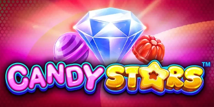 Strategi Aman Bermain Slot Candy Stars Dengan Perhitungan Matang