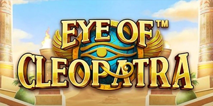 Strategi Aman Bermain Slot Eye Of Cleopatra Dengan Modal Tipis
