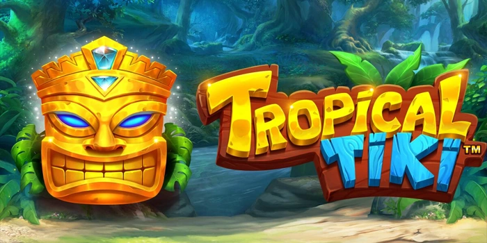Analisis Mendalam Slot Tropical Tiki Untuk Kemenangan Bertahap