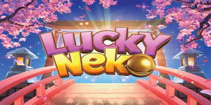 Strategi Ampuh Menang Slot Lucky Neko Untuk Pemula